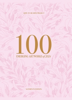 Hardcover 100 Emerging Artworks: 2024 Women's Edition Book