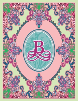 Paperback Journal Notebook Initial Letter "B" Monogram: Fun, Decorative Wide-Ruled Diary. Featuring a Unique Pink and Teal Design with Pistachio Green Backgroun Book