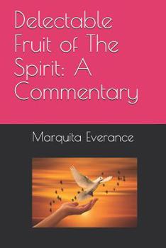 Paperback Delectable Fruit of The Spirit: A Commentary Book