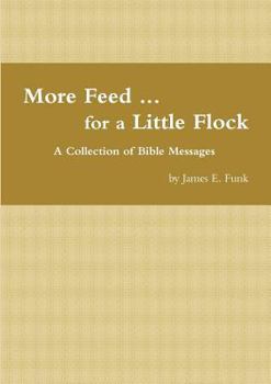 Paperback More Feed ... for a Little Flock A Collection of Bible Messages Book