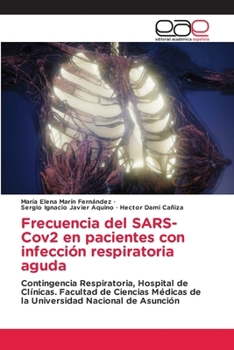 Paperback Frecuencia del SARS-Cov2 en pacientes con infección respiratoria aguda [Spanish] Book