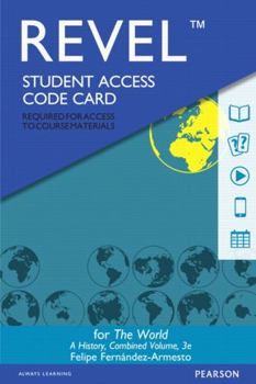 Printed Access Code The Revel Access Code for World: A History, Combined Volume Book