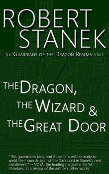 Paperback The Dragon, the Wizard & the Great Door (Guardians of the Dragon Realms) Book