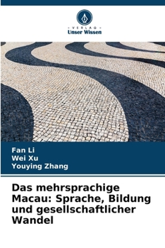 Das mehrsprachige Macau: Sprache, Bildung und gesellschaftlicher Wandel (German Edition)