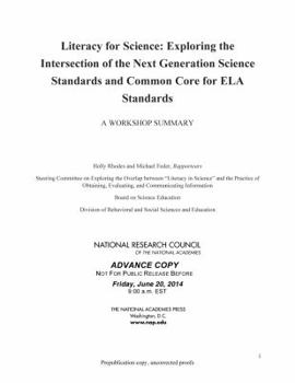 Paperback Literacy for Science: Exploring the Intersection of the Next Generation Science Standards and Common Core for ELA Standards: A Workshop Summ Book