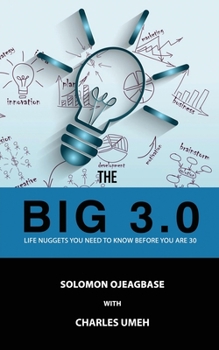 Paperback The BIG 3.0: Life Nuggets You Need To Know Before You Are 30] Book