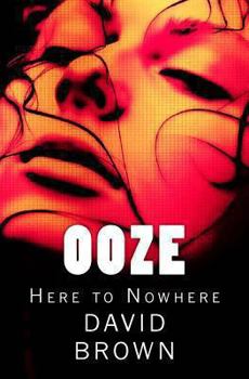Paperback Ooze: Here to Nowhere Book