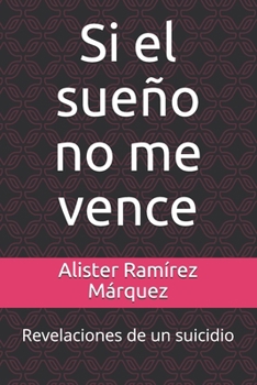Paperback Si el sueño no me vence: Revelaciones de un suicidio [Spanish] Book