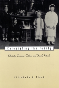 Paperback Celebrating the Family: Ethnicity, Consumer Culture, and Family Rituals Book