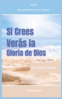 Paperback Si Crees Veras la Gloria de Dios [Spanish] Book