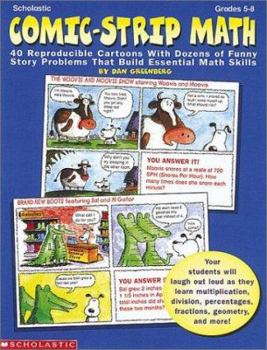 Paperback Comic-Strip Math: 40 Reproducible Cartoons with Dozens of Funny Story Problems That Build Essential Math Skills Book