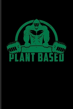 Plant Based: Cool Vegan Gorilla Lover Undated Planner | Weekly & Monthly No Year Pocket Calendar | Medium 6x9 Softcover | For Diet Plan & Recipe Fans