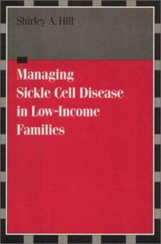 Hardcover Managing Sickle Cell Disease in Low Income Families: Book