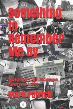 Paperback Something to Remember Me By: Volume 1 of Scenes From a Life Book