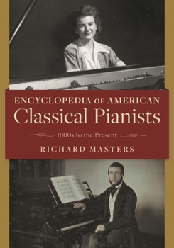 Hardcover Encyclopedia of American Classical Pianists: 1800s to the Present Book