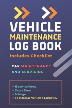 Paperback Vehicle Maintenance Log Book: Repairs and Maintenance Record Book for Cars, Trucks, Motorcycles and Other Vehicles with Parts List and Mileage Log: Book