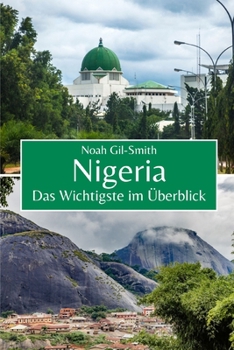 Nigeria: Das Wichtigste im Überblick (German Edition)