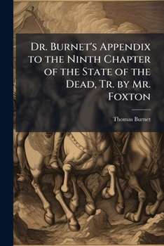 Paperback Dr. Burnet's Appendix to the Ninth Chapter of the State of the Dead, Tr. by Mr. Foxton Book