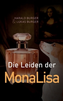 Die Leiden der MonaLisa (German Edition)