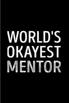 Paperback World's okayest mentor: Mentor Notebook journal Diary Cute funny humorous blank lined notebook Gift for student school college ruled graduatio Book