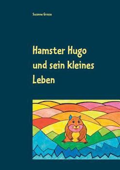 Paperback Hamster Hugo und sein kleines Leben [German] Book