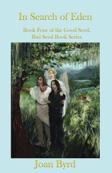 Paperback In Search of Eden: Book Four of the Good Seed, Bad Seed Book Series Book