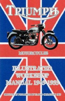 Paperback Triumph Motorcycles Illustrated Workshop Manual 1945-1955 Book