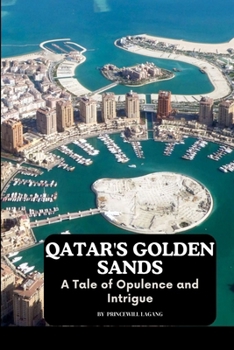 Paperback Qatar's Golden Sands: A Tale of Opulence and Intrigue Book