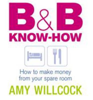 Paperback B & B Know-How: How to Make Money from Your Spare Room Book