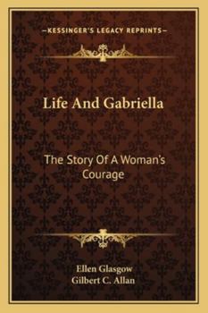 Life and Gabriella (Large Print Edition): The Story of a Woman's Courage