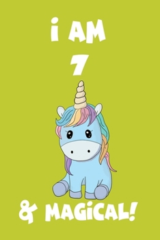 Unicorn Journal I am 7 & Magical!: Lined Journal, 120 Pages, 6 x 9, Soft Cover, Matte Finish