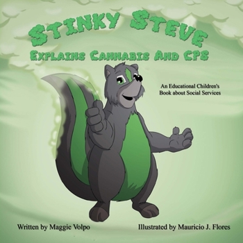 Paperback Stinky Steve Explains Cannabis and CPS: An Education Children's Book about Social Services Book
