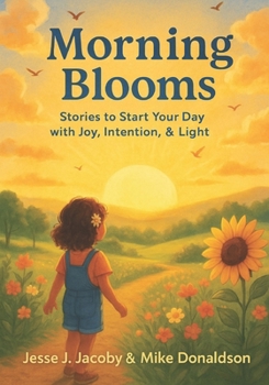 Paperback Morning Blooms: Stories to Start Your Day with Joy, Intention, & Light Book