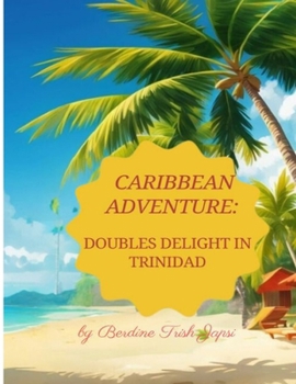 Paperback Caribbean Adventure: Doubles Delight in Trinidad Book
