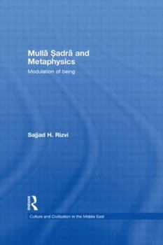 Paperback Mulla Sadra and Metaphysics: Modulation of Being Book