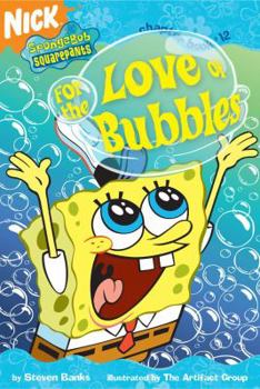 For the Love of Bubbles (Spongebob Squarepants Chapter Books) - Book  of the SpongeBob SquarePants Chapter Books