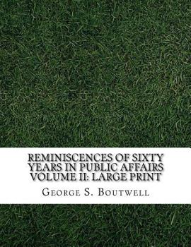 Paperback Reminiscences of Sixty Years in Public Affairs Volume II: Large Print [Large Print] Book
