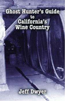 Paperback Ghost Hunter's Guide to California's Wine Country Book