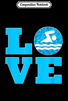 Composition Notebook: LOVE Swimming and Diving Swimmer's  Journal/Notebook Blank Lined Ruled 6x9 100 Pages