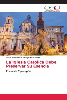 Paperback La Iglesia Católica Debe Preservar Su Esencia [Spanish] Book
