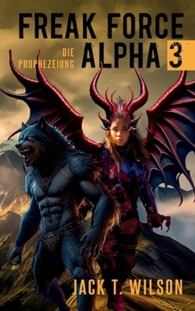 Paperback Freak Force Alpha 3: Die Prophezeiung [German] Book