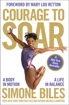Paperback Courage to Soar: A Body in Motion, a Life in Balance Book