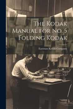 Paperback The Kodak Manual for No. 5 Folding Kodak Book