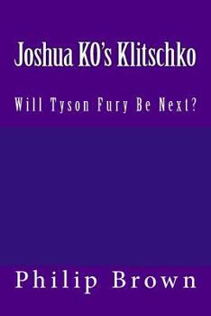 Paperback Joshua KO's Klitschko: Will Tyson Fury Be Next Book