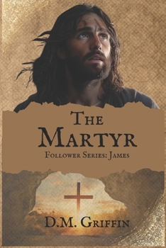 The Martyr: Follower Series: James