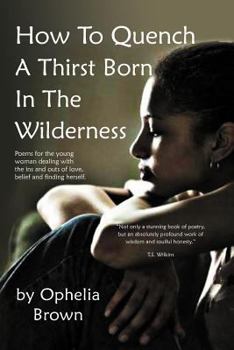 Paperback How To Quench A Thirst Born In The Wilderness Book