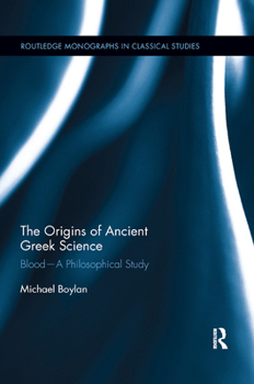 Paperback The Origins of Ancient Greek Science: Blood--A Philosophical Study Book