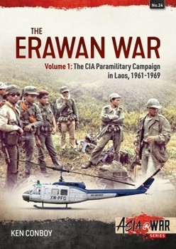 Paperback The Erawan War: Volume 1: The CIA Paramilitary Campaign in Laos, 1961-1969 Book