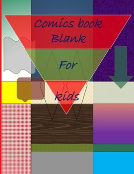 Paperback Blank Comic Book-Comic Sketch Book: Create your own comic book with this Blank Comic Book for kids, adults, students, teens and artists, many of Templ Book