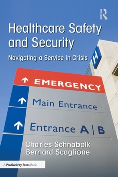 Hardcover Healthcare Safety and Security: Navigating a Service in Crisis Book